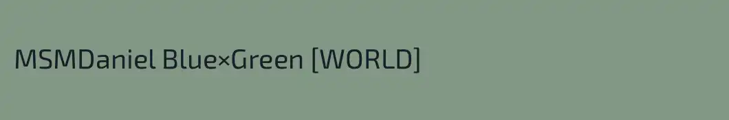 MSMDaniel Blue×Green [WORLD]